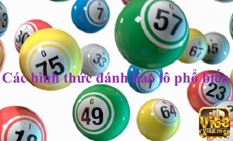 Các hình thức đánh bao lô phổ biến mà các lô thủ cần biết