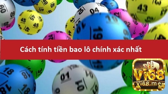 Cách tính tiền trúng thưởng bao lô chuẩn xác nhất dành cho người tham gia