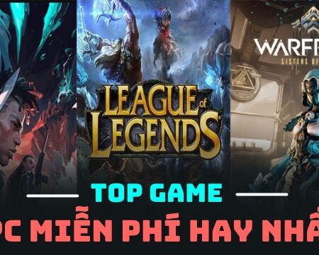 Game online pc miễn phí: Top game đáng chơi nhất hiện nay