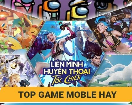 Game mobile số 1 thế giới đáng trải nghiệm nhất hiện nay